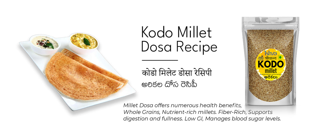 Crispy and Nutritious: Ishva Kodo Millet Dosa Recipe