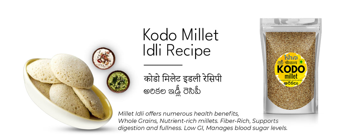 Ishva Kodo Millet Idli Recipe: A Healthy Twist to Traditional Idli