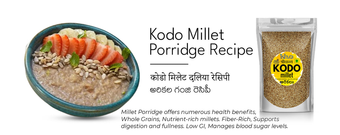 Comforting and Nutritious: Ishva Kodo Millet Porridge Recipe