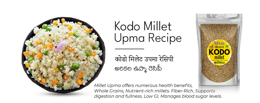 Delicious and Nutritious: Ishva Kodo Millet Upma Recipe