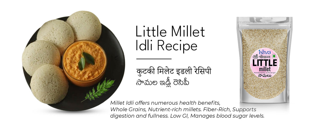 Delicious Ishva Little Millet Idli Recipe