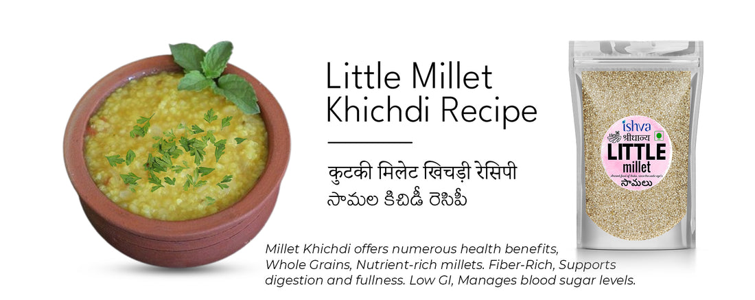 Comfort in a Bowl: Ishva Little Millet Khichdi Recipe