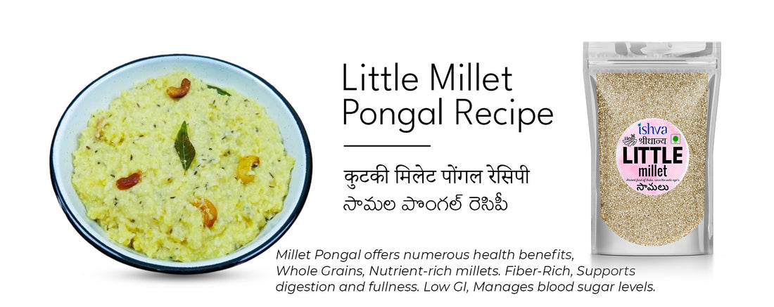 Comforting and Wholesome: Ishva Little Millet Pongal Recipe