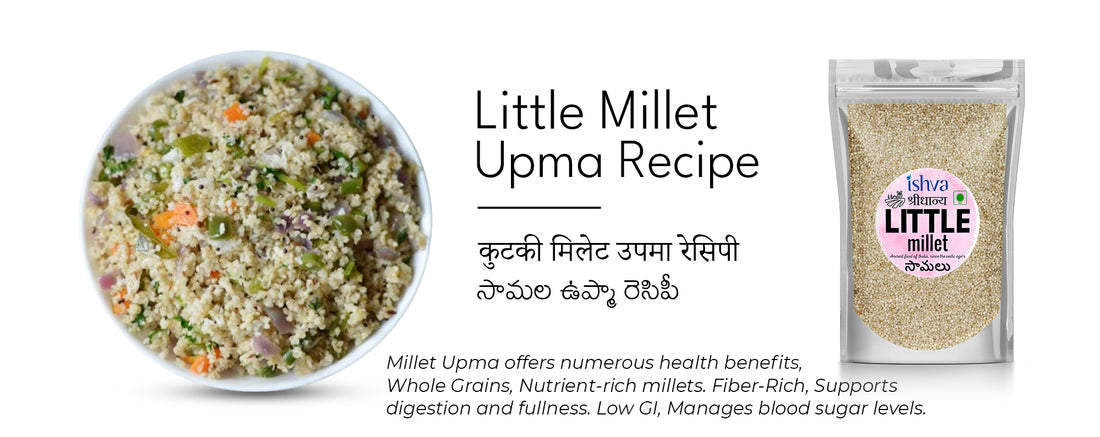 Delicious and Nutritious Ishva Little Millet Upma Recipe