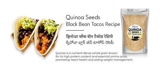 Delicious Ishva Quinoa Seeds Black Bean Tacos Recipe