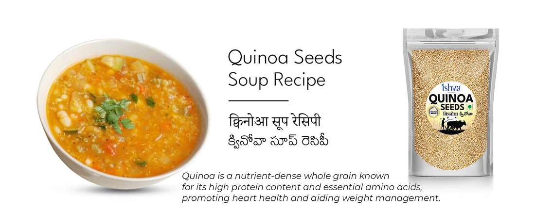 Nourishing Ishva Quinoa Seeds Soup Recipe